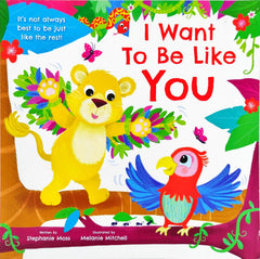 I want to be like you