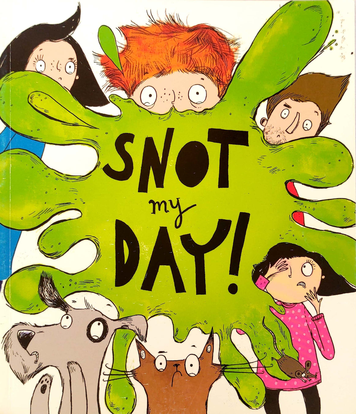 Snot My Day!