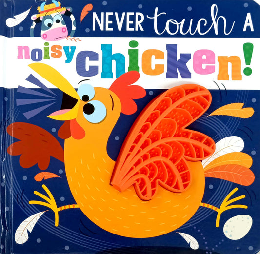 Never touch a Noisy Chicken! (Touch and Feel)