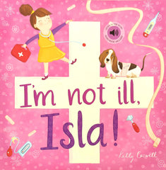 I'm not ill, Isla!