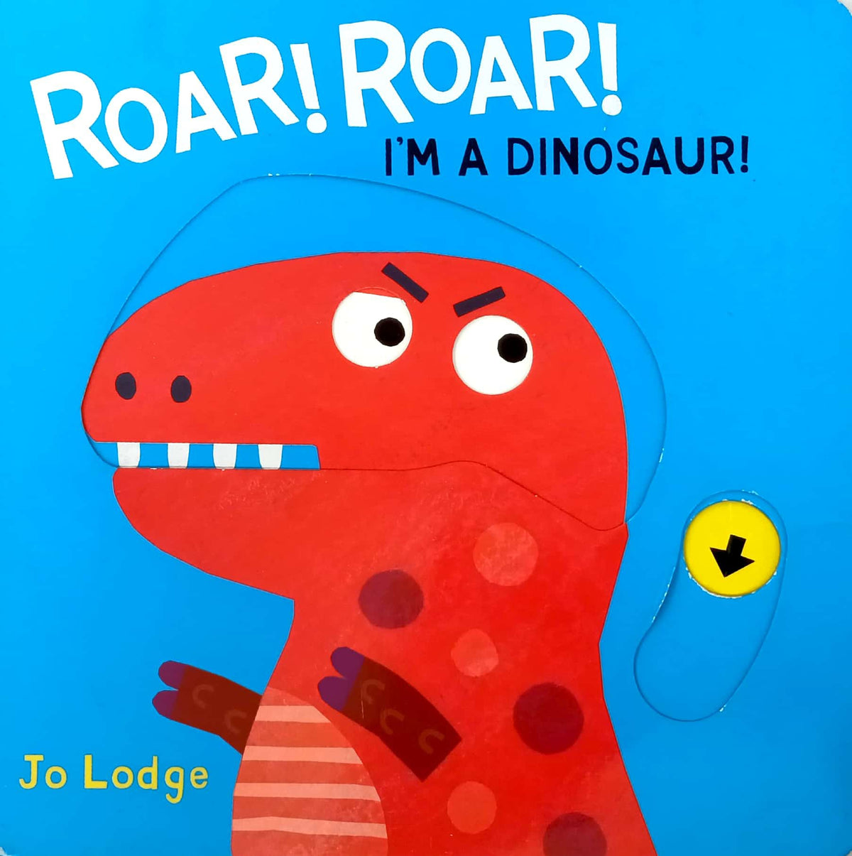 Roar Roar I'm a Dinosaur! (Push Pull)