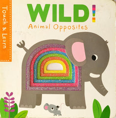 Wild Animals Opposites (touch &Learn)