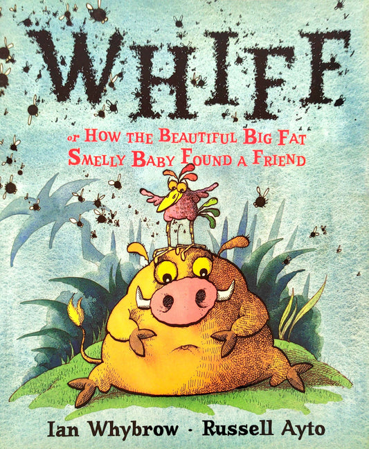 Whiff, or How the Beautiful Big Fat Smelly Baby Found a Friend