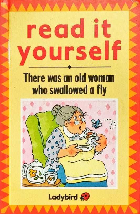 There was an Old Women who Swallowed a Fly (Read it Yourself)