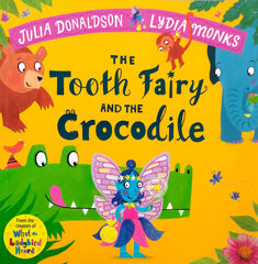 The Tooth Fairy and the Crocodile (Julia Donaldson)