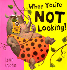 When You're Not Looking!