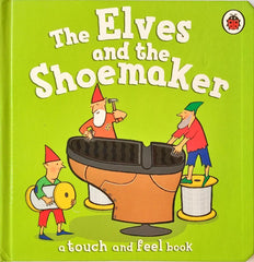 The Elves and the Shoemaker (Touch and Feel)