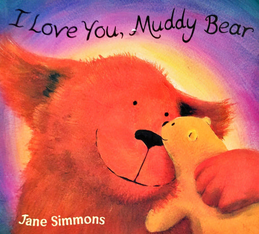 I Love You Muddy Bear