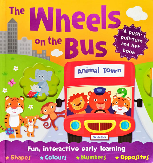 The Wheels on the bus (Push, Pull turn & lift book)