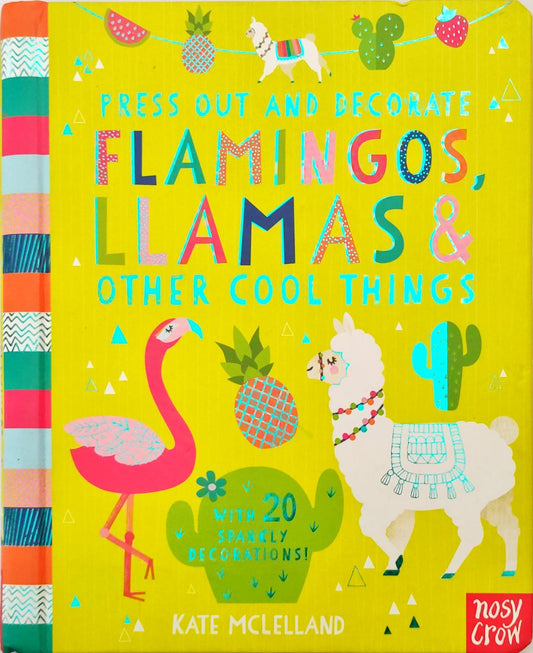Flamingos Llamas & Other Cool Things (Press Out and Decorate)