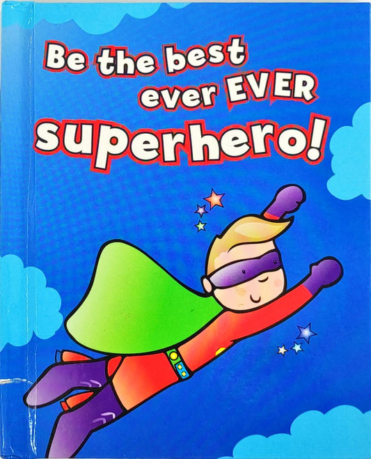 Be the Best Ever Ever Superhero!