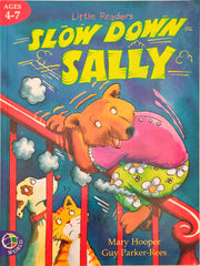 Little Readers Slow Down Sally (Age 4-7)