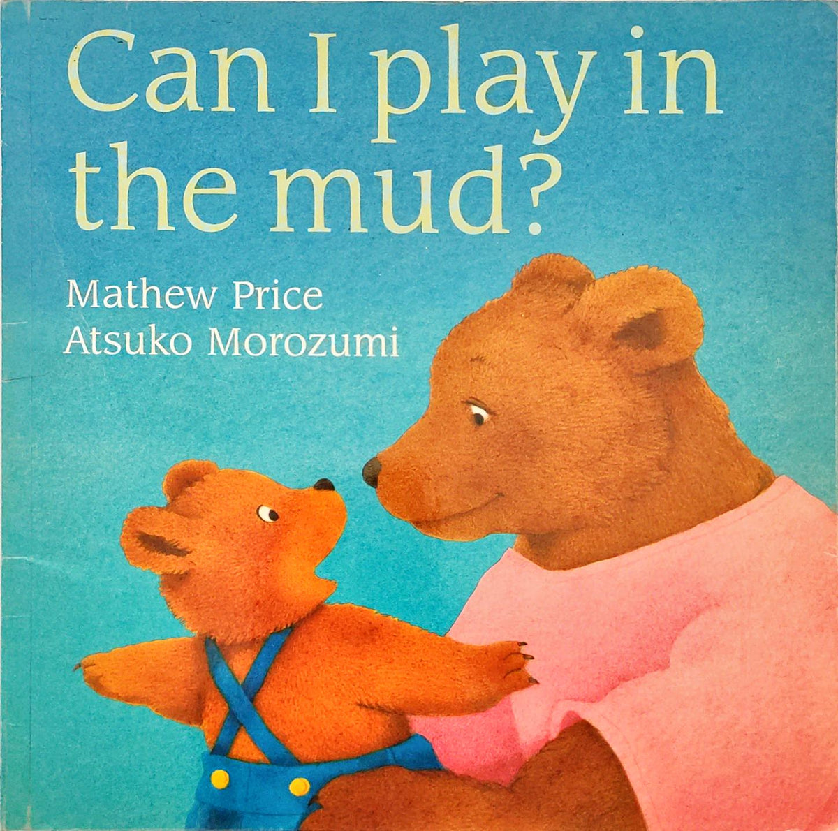 Can I Play in the Mud?
