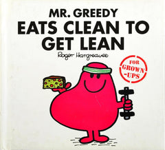Mr Greedy eats clean to get Lean