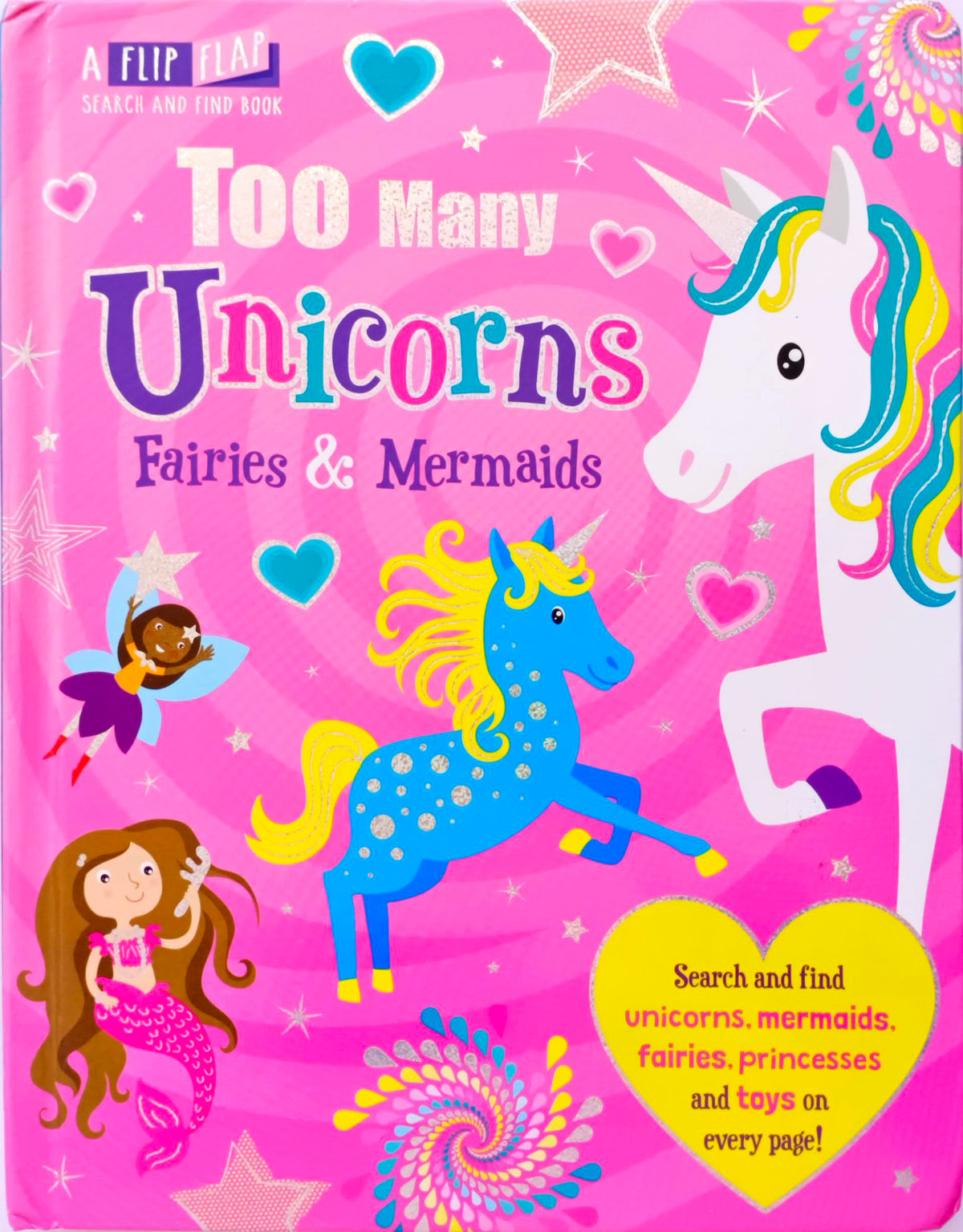Too Many Unicorns Fairies& Mermaids   (Flip Flap Book)