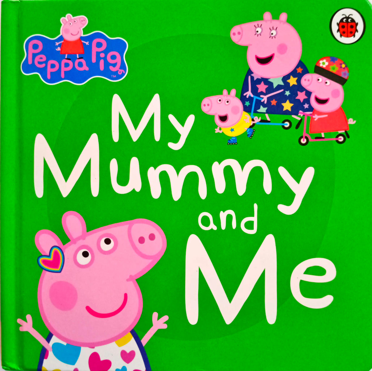 My Mummy and Me (Peppa Pig)