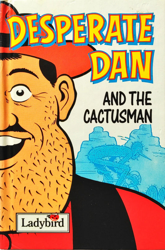 Desperate Dan and the Cactusman
