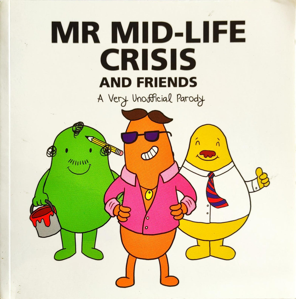 Mr Mid Life Crisis and Friends