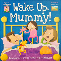 Wake up Mummy!