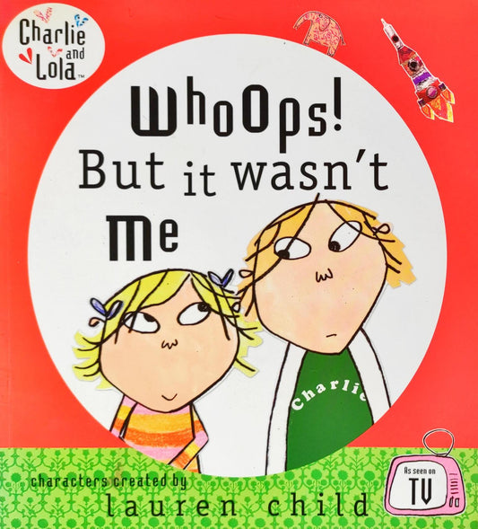 Whoop's But it Wasn't Me (Charlie and Lola)