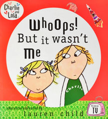 Whoop's But it Wasn't Me (Charlie and Lola)