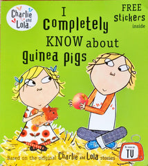 I Completely Know About Guinea Pigs (Charlie and Lola)