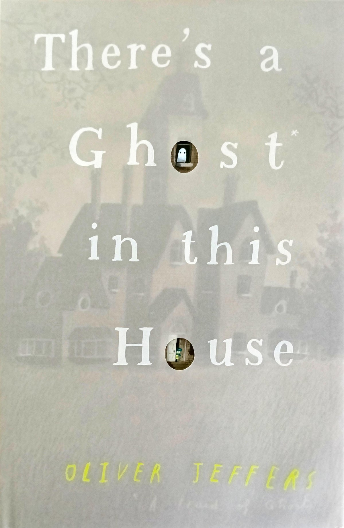 There's a Ghost in this House (oliver Jeffers)