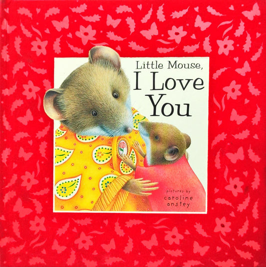 Little Mouse I Love You