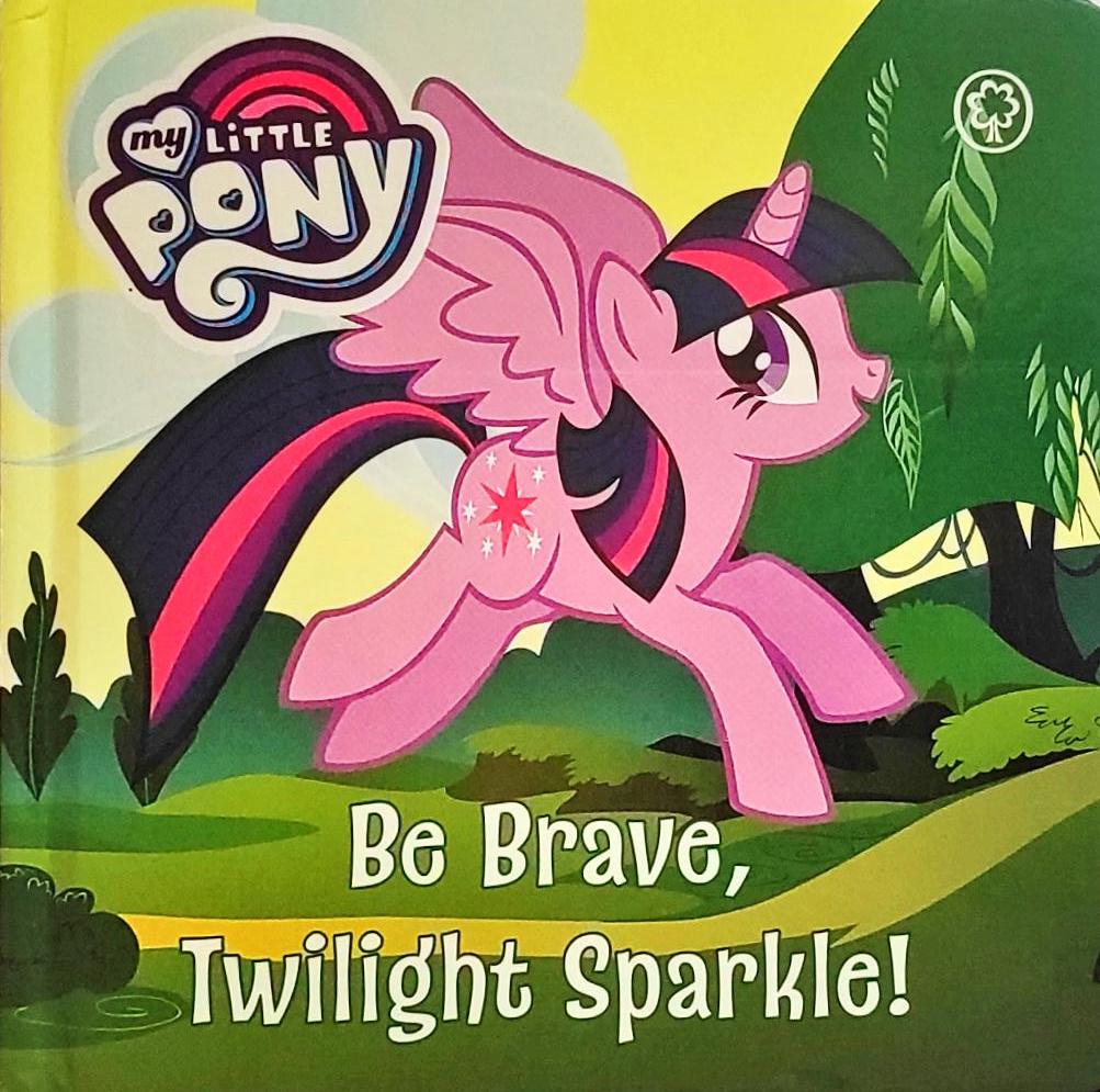 Be Brave Twilight Sparkle! (My Little Pony)