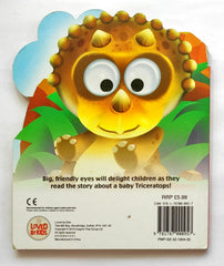 I'm Just a Baby Triceratops (Eye Book)