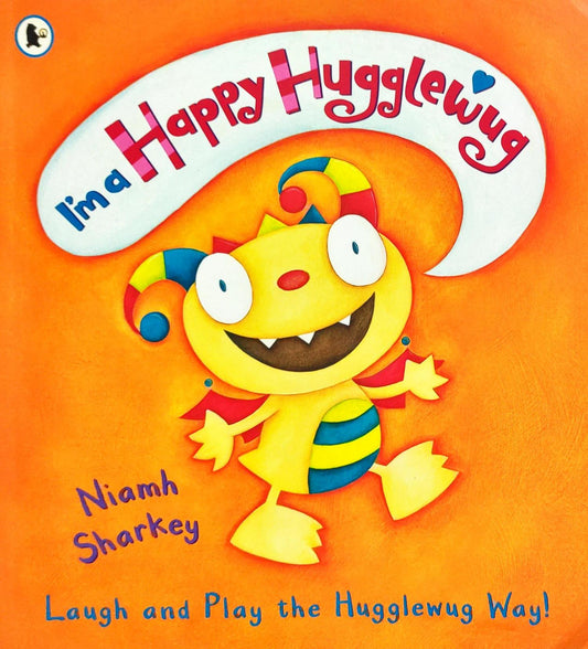 Im a Happy hugglewug