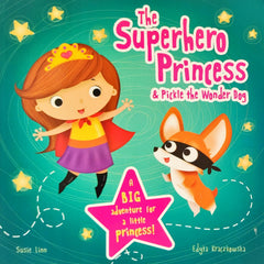 The Super Hero Princess & Pickle the  Wonder Dog