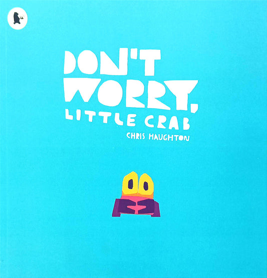 Don’t worry little crab